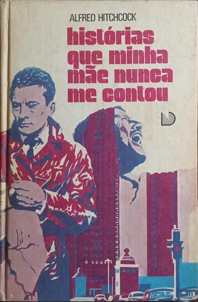 HISTÓRIAS QUE MINHA MÃE NUNCA ME CONTOU.