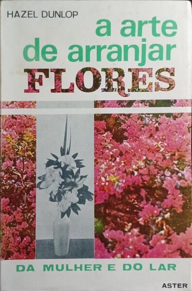 A ARTE DE ARRANJAR FLORES.