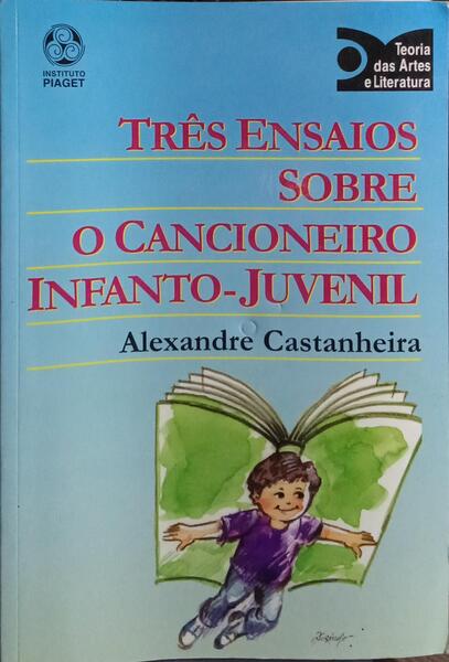 TRÊS ENSAIOS SOBRE O CANCIONEIRO INFANTO-JUVENIL.