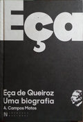 EÇA DE QUEIROZ, UMA BIOGRAFIA. [3.ª EDIÇÃO]
