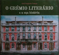 O GRÉMIO LITERÁRIO E A SUA HISTÓRIA. [ENC.]