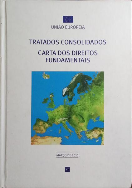 VERSÕES CONSOLIDADAS DO TRATADO DA UNIÃO EUROPEIA E DO TRATADO SOBRE O FUNCIONAMENTO DA UNIÃO EUROPEIA.