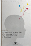 OS EFEITOS COGNITIVOS DA COMUNICAÇÃO DE MASSAS. [1.ª EDIÇÃO]