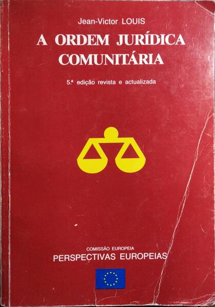 A ORDEM JURÍDICA COMUNITÁRIA. [5.ª EDIÇÃO]