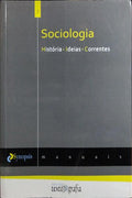 SOCIOLOGIA: HISTÓRIA, IDEIAS, CORRENTES. [1.ª EDIÇÃO]