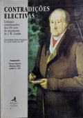 CONTRADIÇÕES ELECTIVAS: COLÓQUIO COMEMORATIVO DOS 250 ANOS DO NASCIMENTO DE JOHANN WOLFGANG GOETHE.
