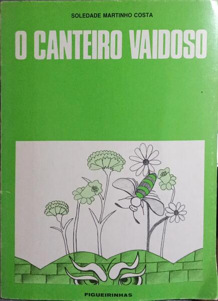 O CANTEIRO VAIDOSO.