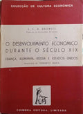 O DESENVOLVIMENTO ECONÓMICO DURANTE O SÉCULO XIX.