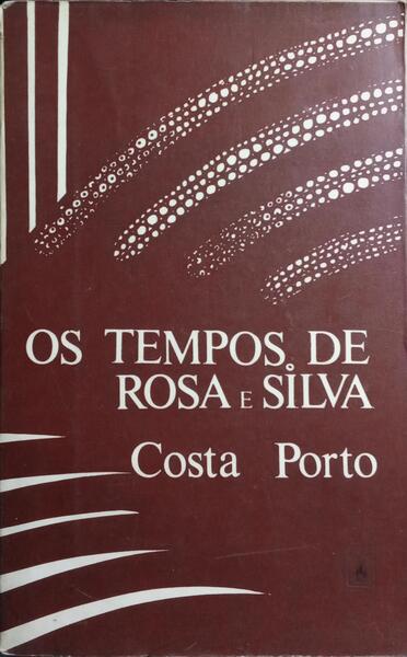 OS TEMPOS DE ROSA E SILVA.