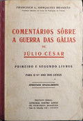 COMENTÁRIOS SÔBRE A GUERRA DAS GÁLIAS DE JÚLIO CÉSAR.