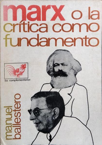 MARX O LA CRÍTICA COMO FUNDAMENTO.