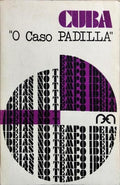CUBA, «O CASO PADILLA».