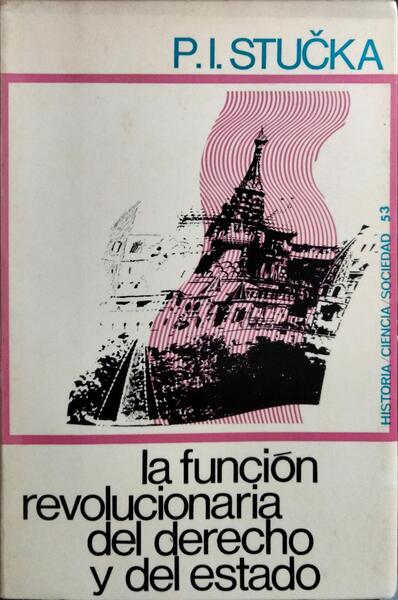LA FUNCIÓN REVOLUCIONARIA DEL DERECHO Y DEL ESTADO.