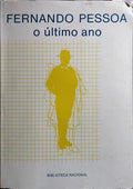 FERNANDO PESSOA: O ÚLTIMO ANO. [1.ª EDIÇÃO, CATÁLOGO 17]