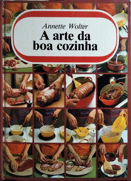 A ARTE DA BOA COZINHA.