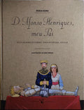D. AFONSO HENRIQUES, MEU PAI.