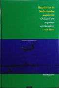 BRAZILIË DE NEDERLANDSE ARCHIEVEN, 1624-1654.