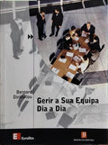 GERIR A SUA EQUIPA DIA A DIA.
