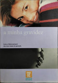 MINHA (A) GRAVIDEZ. [3.ª EDIÇÃO]