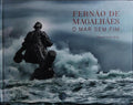 FERNÃO DE MAGALHÃES, O MAR SEM FIM. [1.ª EDIÇÃO]