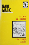 A LUTA DE CLASSES EM FRANÇA DE 1848 A 1850. [2.ª EDIÇÃO]
