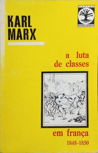 A LUTA DE CLASSES EM FRANÇA DE 1848 A 1850. [2.ª EDIÇÃO]