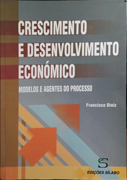 CRESCIMENTO E DESENVOLVIMENTO ECONÓMICO. [1.ª EDIÇÃO]