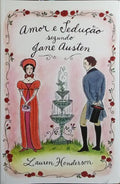 AMOR E SEDUÇÃO SEGUNDO JANE AUSTEN. [1.ª EDIÇÃO]