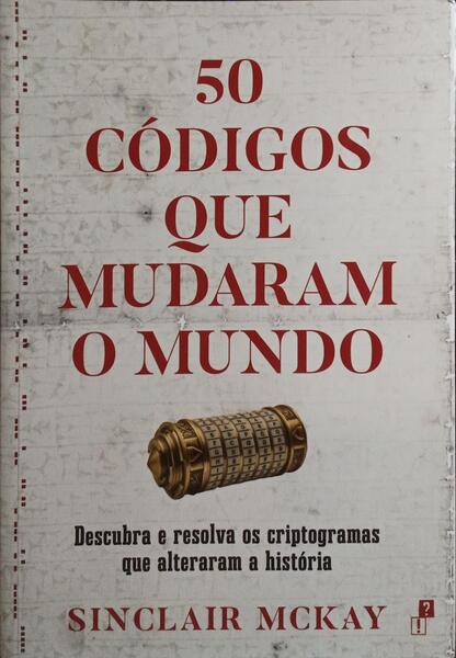 50 CÓDIGOS QUE MUDARAM O MUNDO. [1.ª EDIÇÃO]