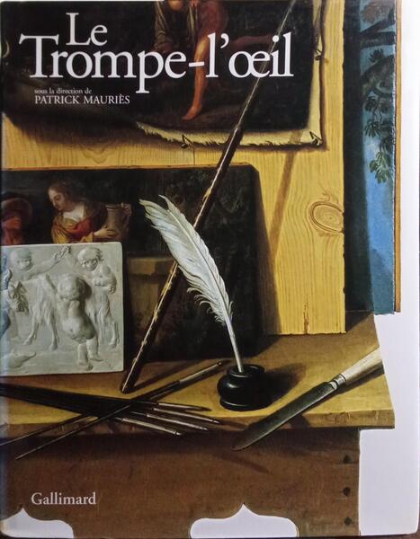 LE TROMPE-L'OEIL, DE L'ANTIQUITÉ AU XXᵉ SIÈCLE.