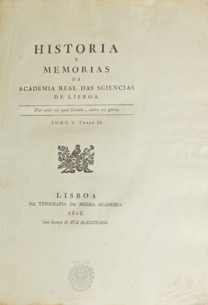 HISTORIA E MEMORIAS DA ACADEMIA REAL DAS SCIENCIAS DE LISBOA. TOMO V. PARTE II.
