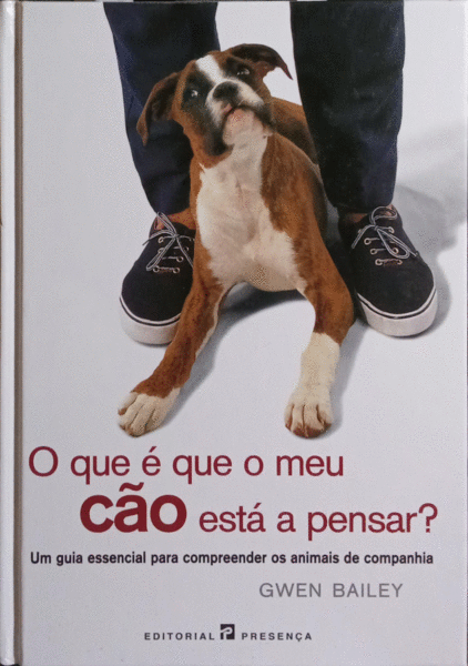 O QUE É QUE O MEU CÃO ESTÁ A PENSAR?