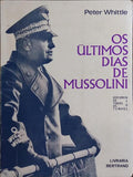 OS ÚLTIMOS DIAS DE MUSSOLINI.