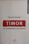 TIMOR, OS SENHORES DA MORTE. [1.ª EDIÇÃO]