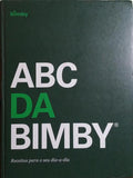 ABC DA BIMBY: RECEITAS PARA O SEU DIA-A-DIA. [3.ª EDIÇÃO]