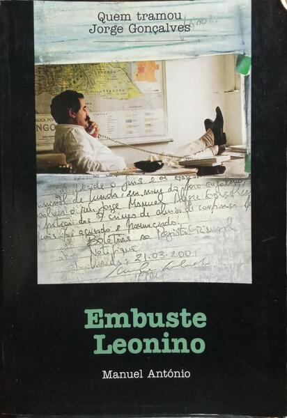 EMBUSTE LEONINO, QUEM TRAMOU JORGE GONÇALVES.