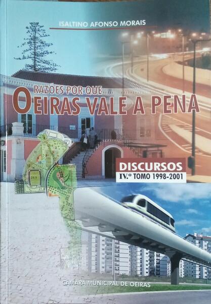 RAZÕES POR QUE OEIRAS VALE A PENA, IV VOLUME: 1998-2002.