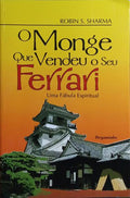 O MONGE QUE VENDEU O SEU FERRARI. [1.ª EDIÇÃO - 8.ª REIMPRESSÃO]