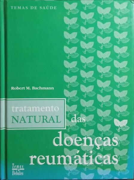 TRATAMENTO NATURAL DAS DOENÇAS REUMÁTICAS.