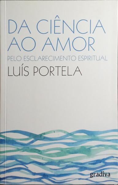 DA CIÊNCIA AO AMOR. [1.ª EDIÇÃO]