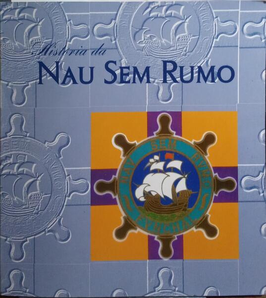 HISTÓRIA DA NAU SEM RUMO.