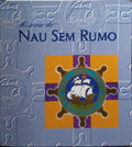 HISTÓRIA DA NAU SEM RUMO.