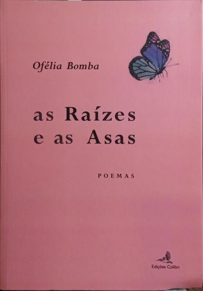 AS RAÍZES E AS ASAS. [1.ª EDIÇÃO]