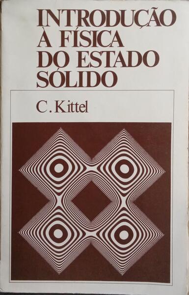 INTRODUÇÃO À FÍSICA DO ESTADO SÓLIDO.