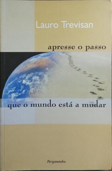 APRESSE O PASSO QUE O MUNDO ESTÁ A MUDAR. [1.ª REIMPRESSÃO]