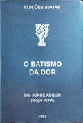 O BATISMO DA DOR.