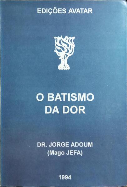 O BATISMO DA DOR.