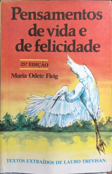 PENSAMENTOS DE VIDA E DE FELICIDADE.