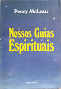 NOSSOS GUIAS ESPIRITUAIS.