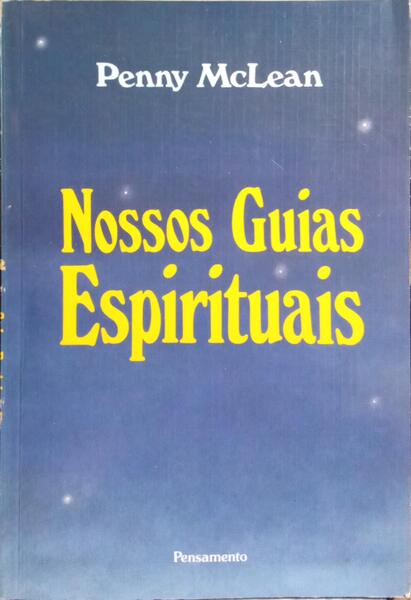 NOSSOS GUIAS ESPIRITUAIS.